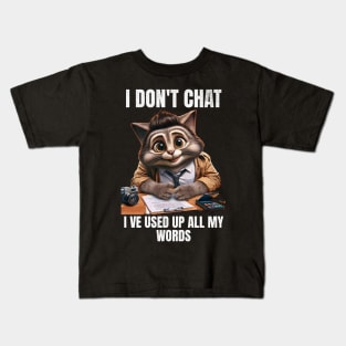 I Don't Chat I've Used Up All My Words Funny Saying Kids T-Shirt